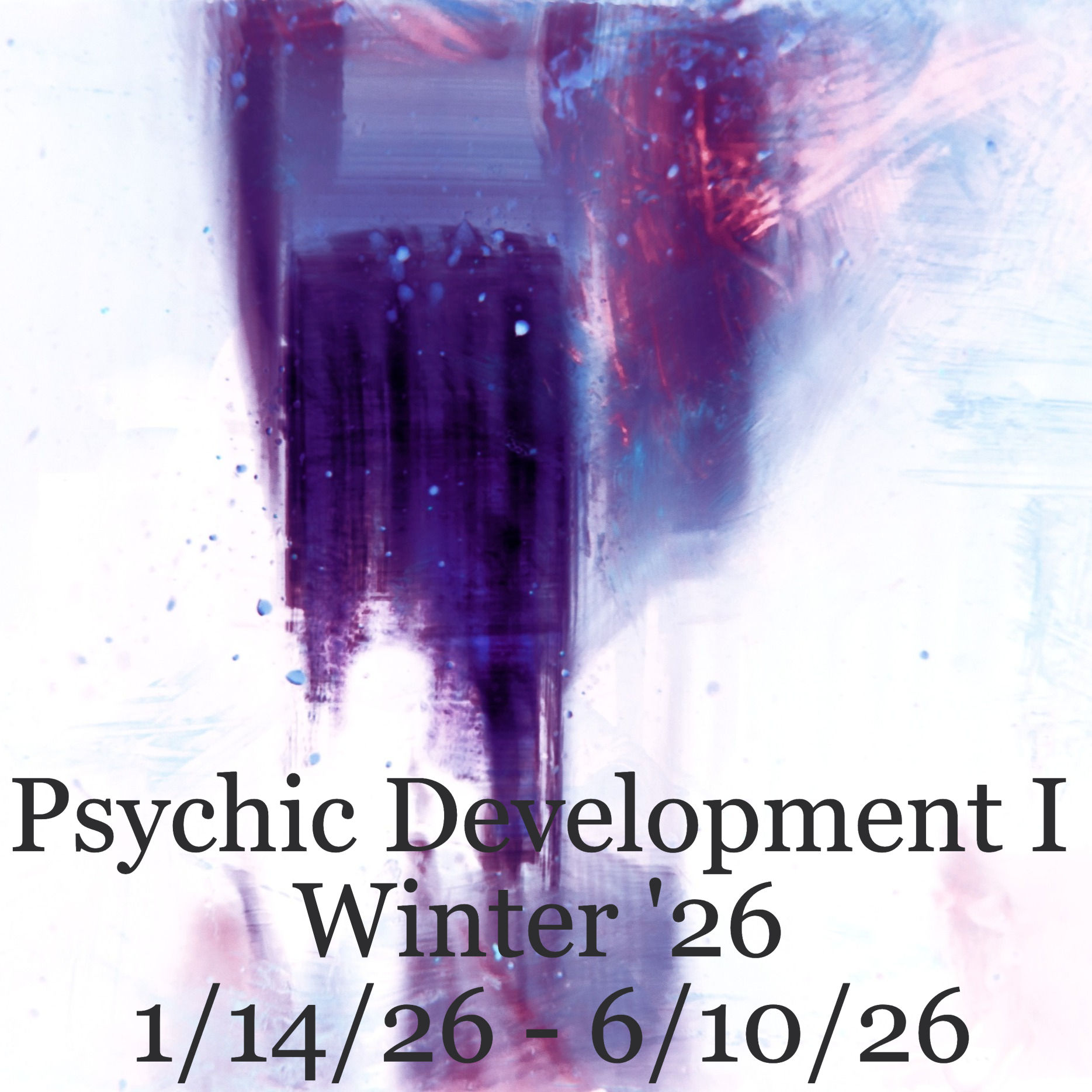 Psychic Development I Winter '26 1/14/26 - 6/10/26