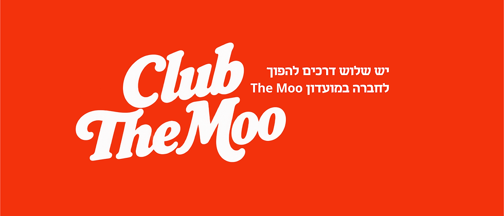 יש שלוש דרכים להפוך לחברה במועדון The Moo לנשים שחשבות רק על עצמן The Full Moombership חבר