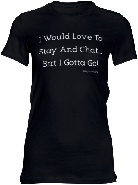 Thumbnail: I Would Love To Stay and Chat T's