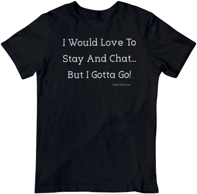Thumbnail: I Would Love To Stay and Chat T's