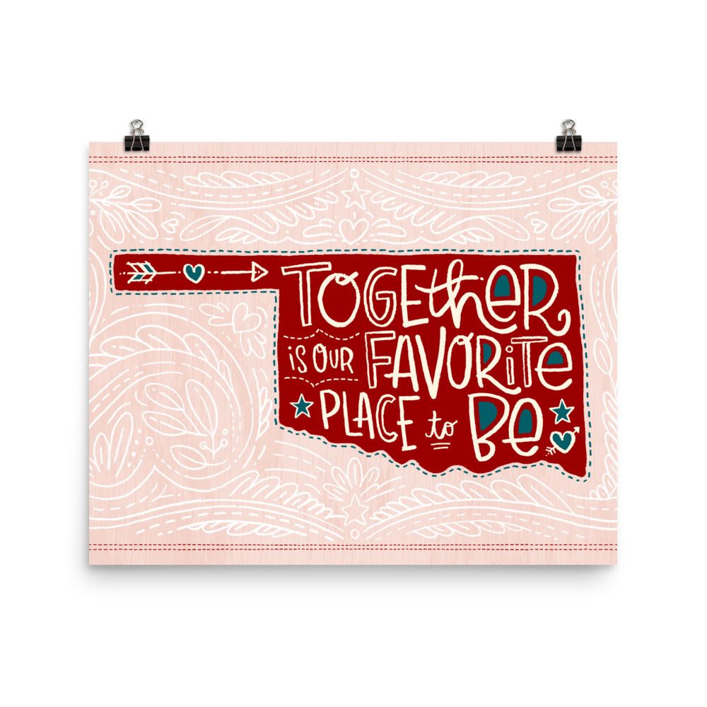 Together Is Our Favorite Place To Be (Oklahoma) Print