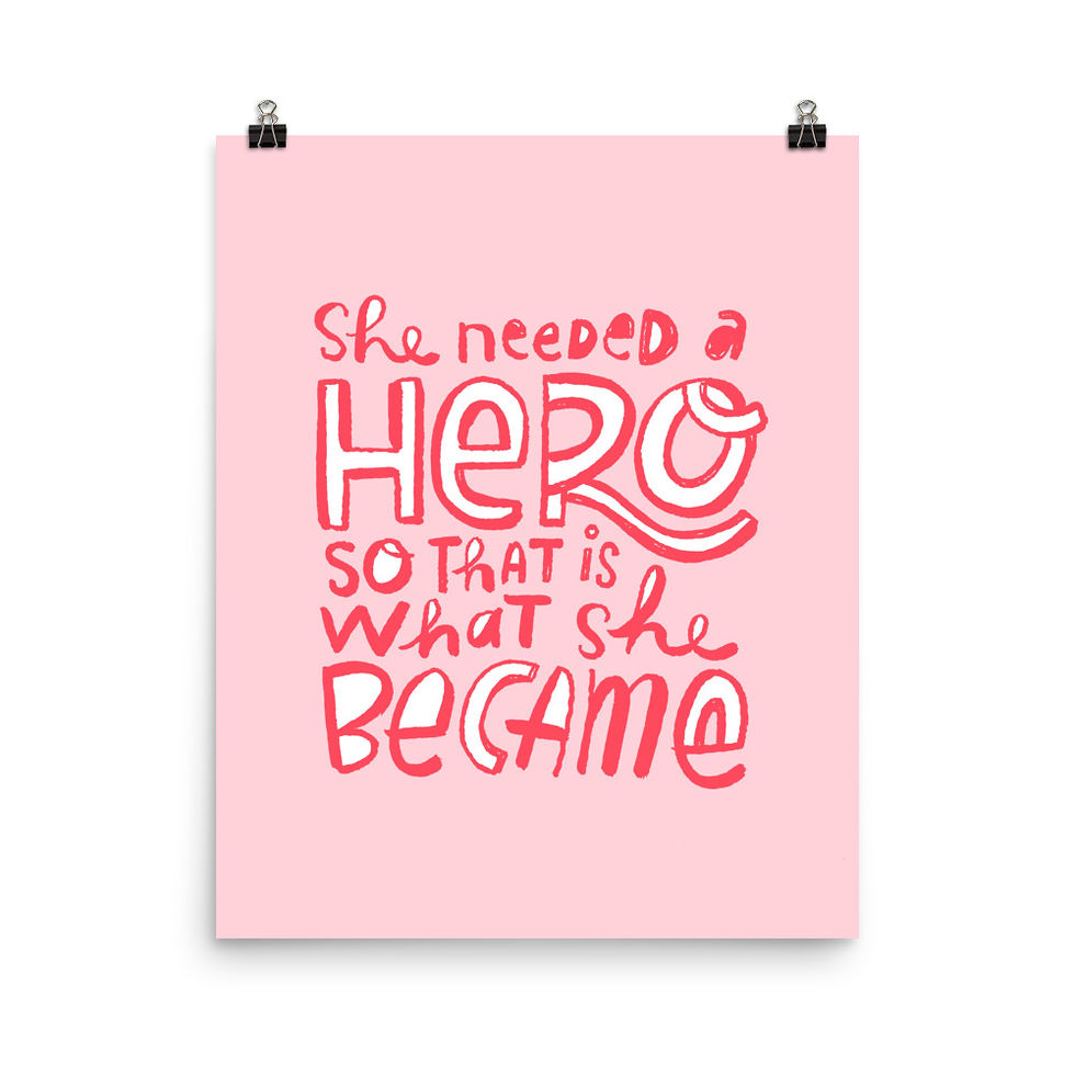 Thumbnail: She Needed A Hero Print