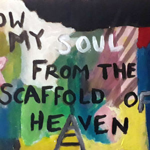 a painting with a colourful background with a red star and the words "throw my soul from the scaffold of heaven"