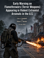 Early Warning on Flamethrowers (Terror Weapons) Appearing in Violent Extremist Arsenals in the U.S.
