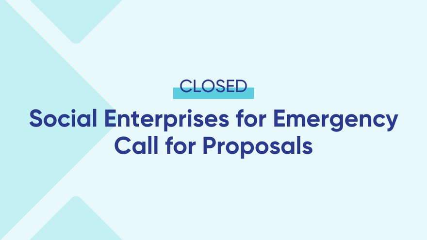 Applications for participation in Social Enterprises for Emergency Call for Proposals closed
