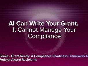 red purple background graphic showing title of article in a grant ready compliance framework series "AI Can Write Your Grant; It Cannot Manage Your Compliance"