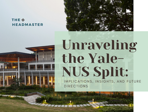 Unraveling the Yale-NUS Split: Implications, Insights, and Future Directions