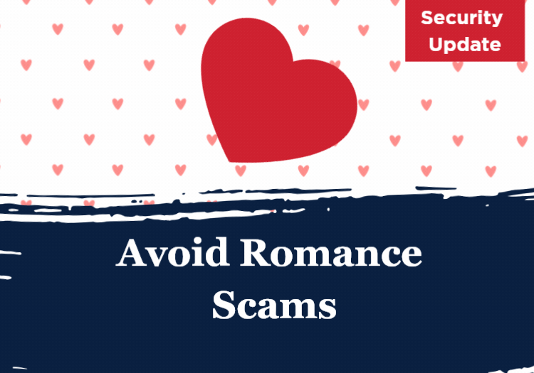 Graphic poster reading Avoid Romance Scams and Security Update, with a large red heart on a white heart-patterned background.