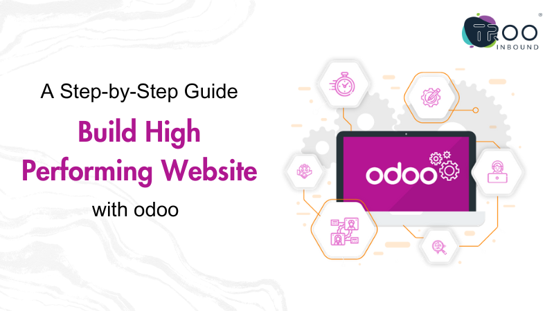 How to Build a High-Performing Website with Odoo: A Step-by-Step Guide