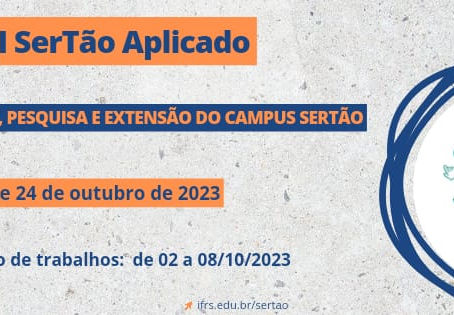 Campus Sertão do IFRS realiza VIII SerTão Aplicado com mostras de projetos
