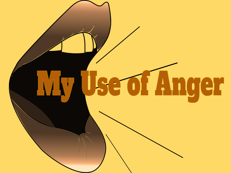 My Use of Anger 2