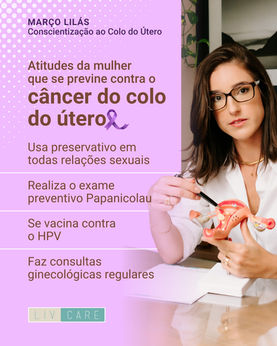 Março lilás: Conscientização ao colo do útero. Atitudes da mulher que se previne contra o câncer do colo do útero