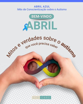 Bem-vindo Abril | Abril Azul: Mês de Conscientização sobre o Autismo - Mitos e verdades sobre o autismo