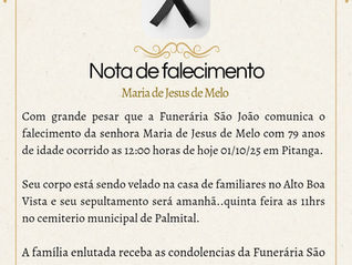 Com grade pesar que a Funerária São João comunica o falecimento de Maria de Jesus Melo