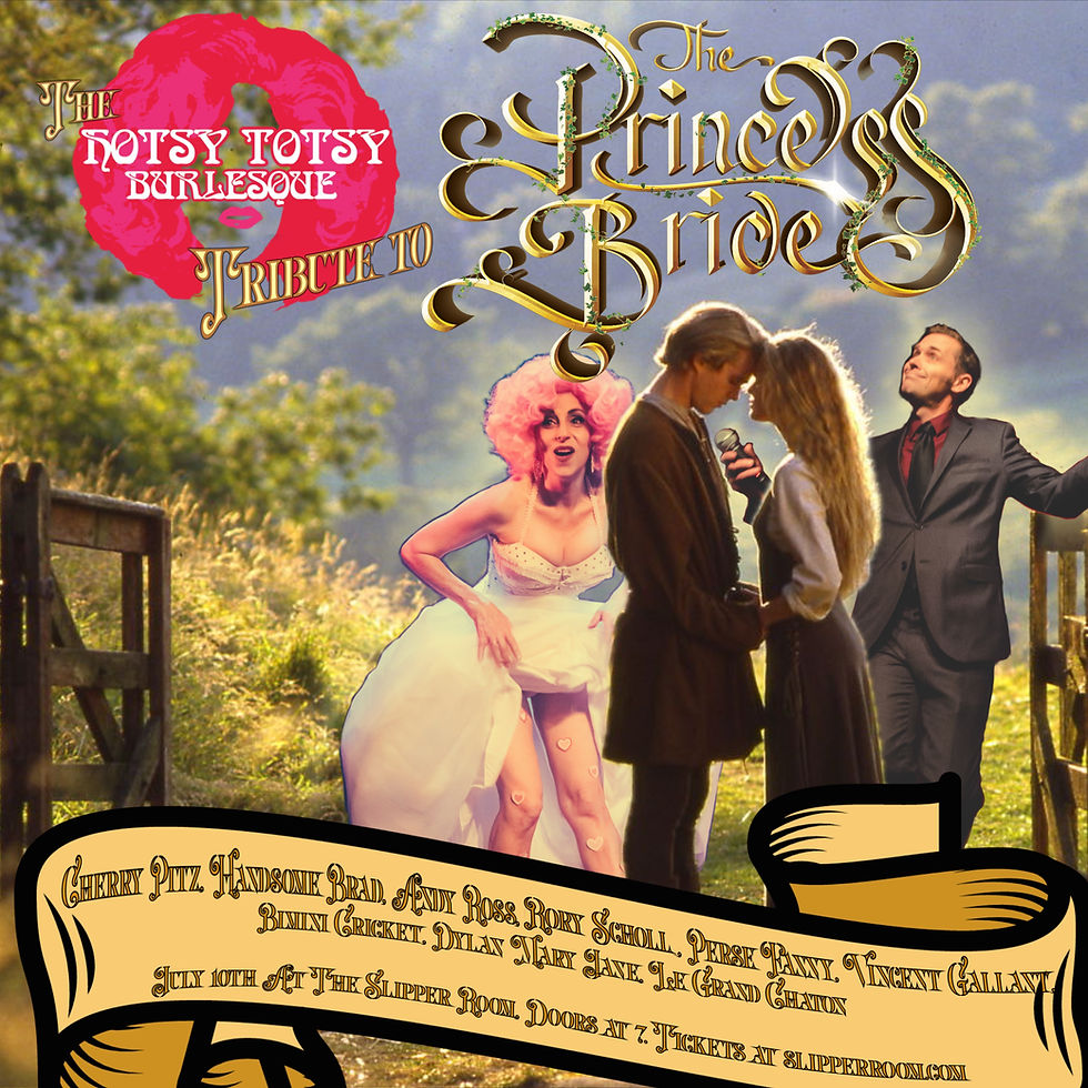 Guest Event: Hotsy-Totsy Tribute To the Princess Bride. July 10