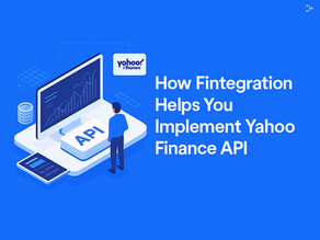How Fintegration Helps You Implement Yahoo Finance API