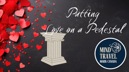 Putting Love on a Pedestal 