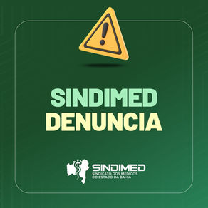 Sindimed cobra regularização das remunerações em toda rede da Sesab