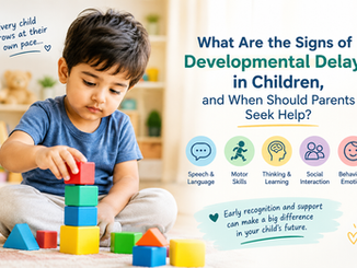 What Are the Signs of Developmental Delays in Children, and When Should Parents Seek Help?