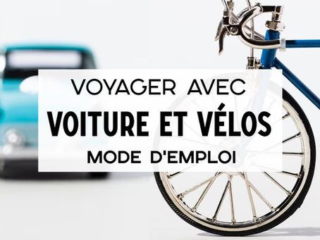 Voyager avec des vélos et une voiture : Mode d'emploi