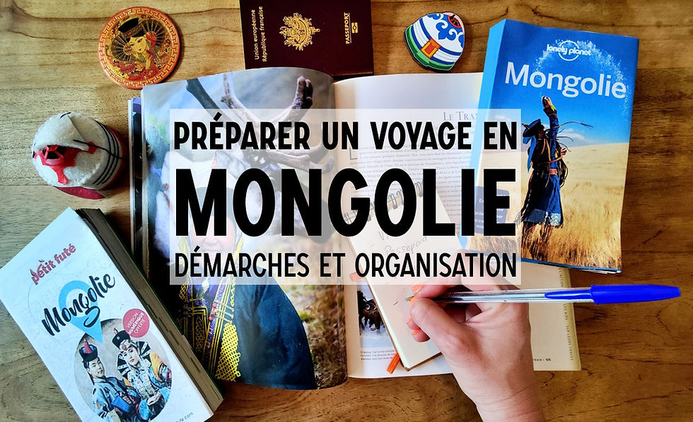 Voyage en Mongolie : Démarches et préparatifs