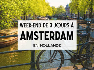 Week-end à Amsterdam : que faire et visiter en 3 jours?