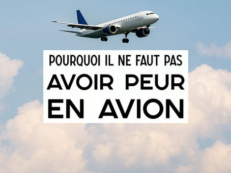 Pourquoi ne pas avoir peur de l’avion : risques, probabilités et astuces pour un vol serein