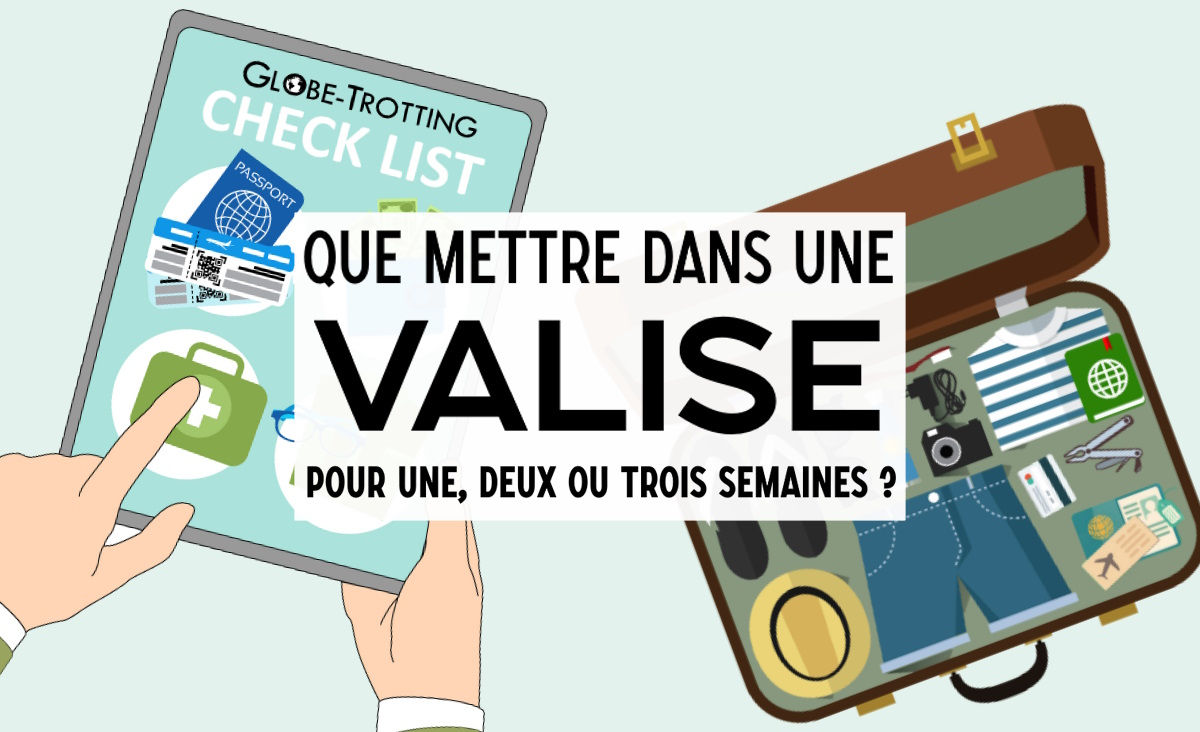 Que mettre dans valise une deux trois semaines