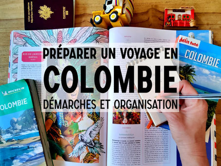 Voyage en Colombie : Démarches et préparatifs