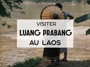 Luang Prabang au Laos : temples et cascades au fil du Mékong
