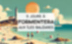 5 jours à formentera