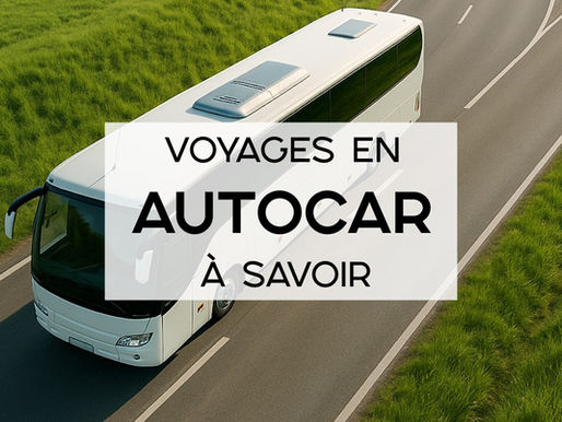 Voyages en autocar : à savoir