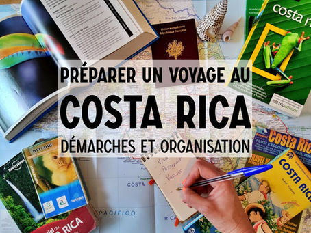 Voyage au Costa Rica : Démarches et préparatifs