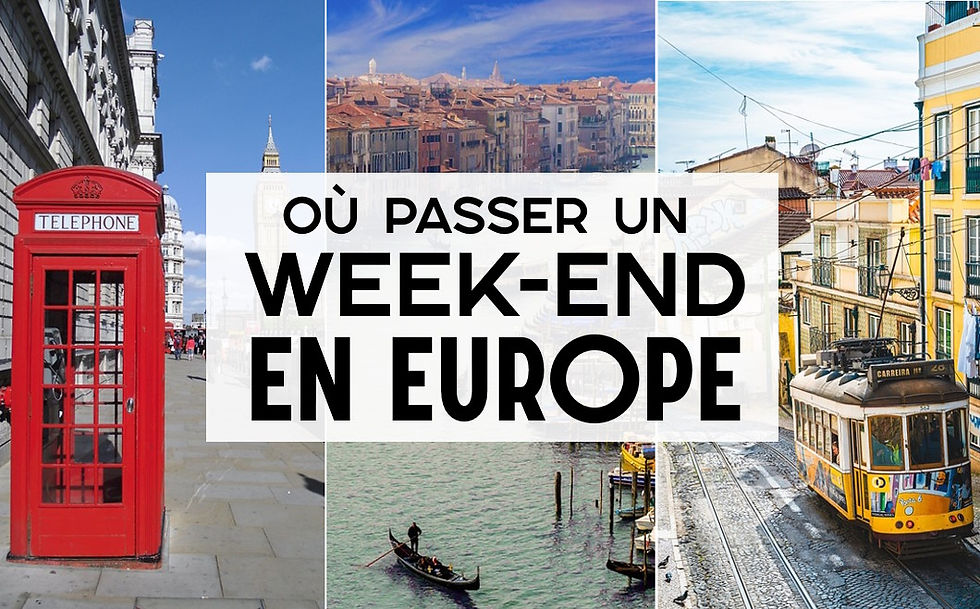 Où passer un week-end en Europe ?