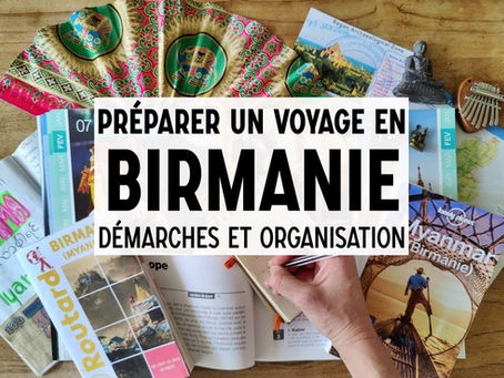 Voyage en Birmanie : Démarches et préparatifs