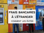 Frais bancaires à l’étranger : comment les éviter en voyage