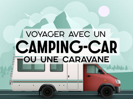 Voyager en Camping-car ou en caravane