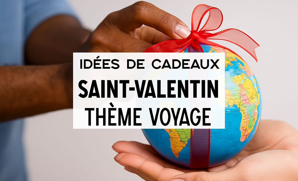Cadeaux de Saint-Valentin sur le thème du voyage
