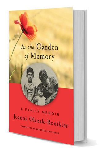 IN THE GARDEN OF MEMORY by Joanna Olczak-Ronikier | Rivertowns Books