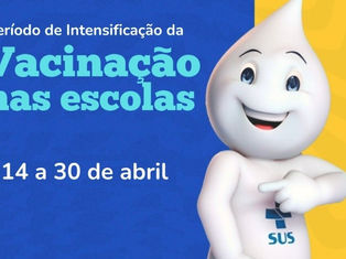 Vacinação gratuita de 62 mil estudantes da rede pública na Semana de Intensificação da Vacinação nas Escolas até 30 de abril