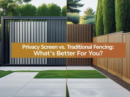 Privacy Screen vs. Traditional Fencing: What’s Better for You?
