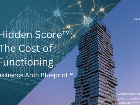 The Hidden Score™: The Cost of “Functioning”