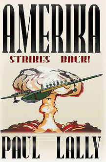 46877.jpg
AMERIKA: STRIKES BACK
General Douglas MacArthur, San Francisco Guerilla Fighters Oahu Hawaii Molokai Lieutenant Jack Kennedy PT 109 Kawanishi KX-03 super-heavy flying boat World War II Atomic Bomb Aleutian Islands Panama Canal Hydrogen bomb Tokyo