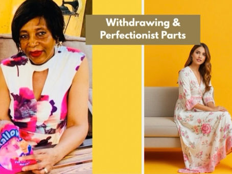 Withdrawing and Perfectionist Part of You
