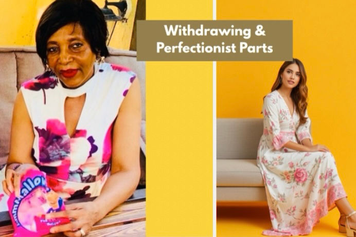 Withdrawing and Perfectionist Part of You