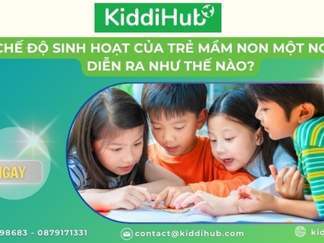 Chế độ sinh hoạt của trẻ mầm non một ngày diễn ra như thế nào?
