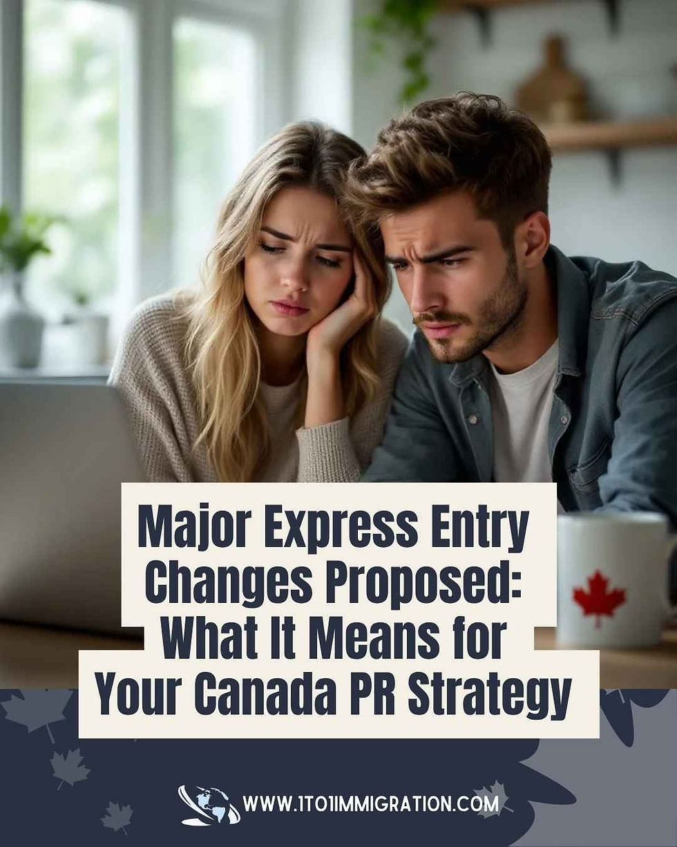 Major Express Entry Changes Proposed: What It Means for Your Canada PR Strategy