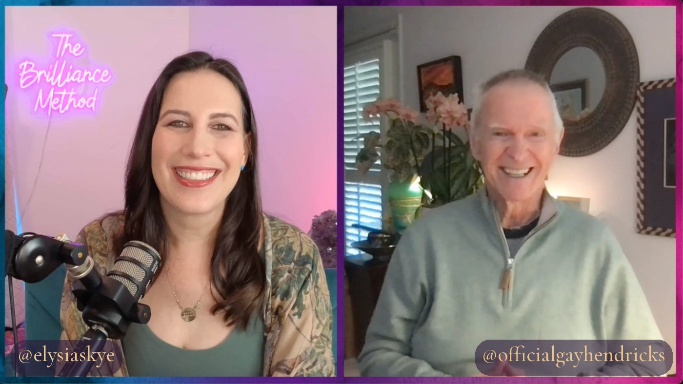 Elysia Skye with Gay Hendricks on The Brilliance Method Podcast