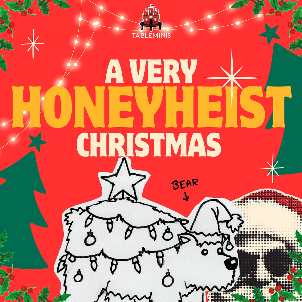 A Very Honey Heist Christmas (23rd Dec)