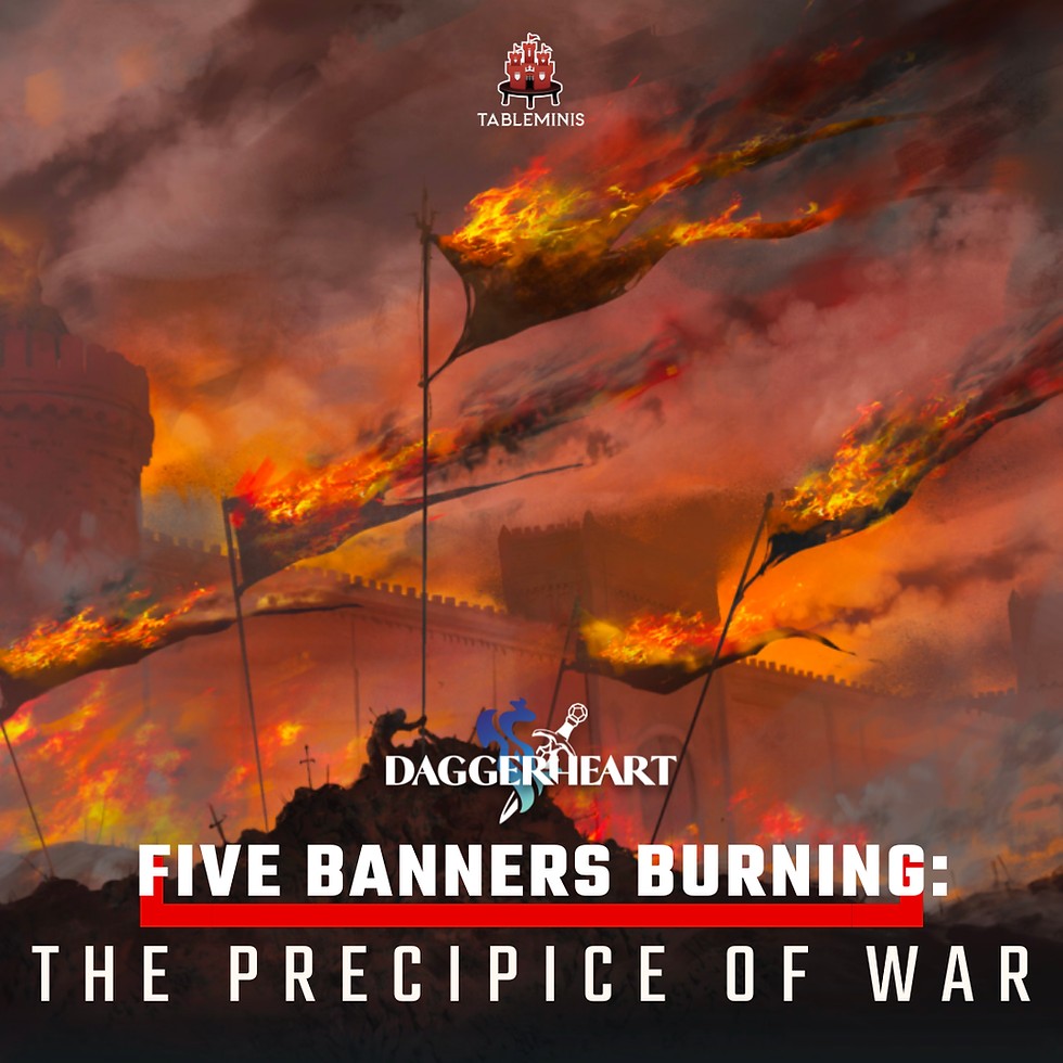 Daggerheart: Five Banners Burning - The Precipice of War (Thursday Evening)